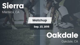 Matchup: Sierra  vs. Oakdale  2016