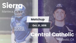 Matchup: Sierra  vs. Central Catholic  2016