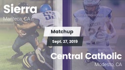 Matchup: Sierra  vs. Central Catholic  2019