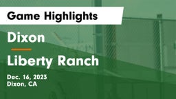Dixon  vs Liberty Ranch  Game Highlights - Dec. 16, 2023