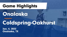 Onalaska  vs Coldspring-Oakhurst  Game Highlights - Jan. 4, 2022
