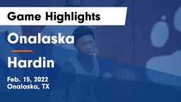 Onalaska  vs Hardin  Game Highlights - Feb. 15, 2022