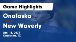 Onalaska  vs New Waverly  Game Highlights - Jan. 13, 2023