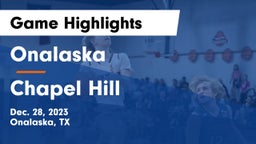 Onalaska  vs Chapel Hill  Game Highlights - Dec. 28, 2023