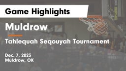 Muldrow  vs Tahlequah Seqouyah Tournament Game Highlights - Dec. 7, 2023