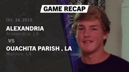 Recap: Alexandria  vs. Ouachita Parish , LA 2015