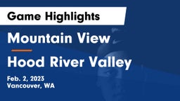 Mountain View  vs Hood River Valley  Game Highlights - Feb. 2, 2023