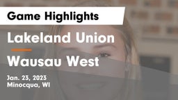 Lakeland Union  vs Wausau West  Game Highlights - Jan. 23, 2023