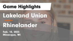 Lakeland Union  vs Rhinelander  Game Highlights - Feb. 10, 2023