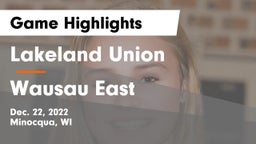 Lakeland Union  vs Wausau East  Game Highlights - Dec. 22, 2022