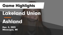 Lakeland Union  vs Ashland  Game Highlights - Dec. 5, 2023