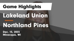Lakeland Union  vs Northland Pines  Game Highlights - Dec. 15, 2023