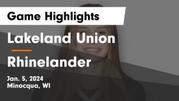 Lakeland Union  vs Rhinelander  Game Highlights - Jan. 5, 2024