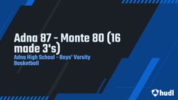 Highlight of Adna 87 - Monte 80 (16 made 3's)