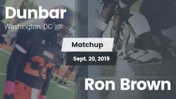 Matchup: Dunbar  vs. Ron Brown 2019