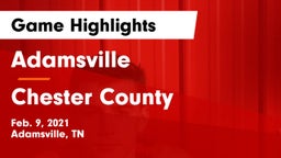 Adamsville  vs Chester County  Game Highlights - Feb. 9, 2021