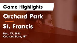 Orchard Park  vs St. Francis  Game Highlights - Dec. 23, 2019