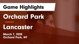 Orchard Park  vs Lancaster  Game Highlights - March 7, 2020