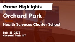 Orchard Park  vs Health Sciences Charter School Game Highlights - Feb. 25, 2023