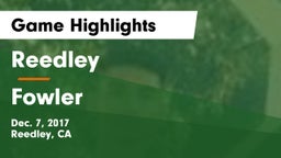 Reedley  vs Fowler  Game Highlights - Dec. 7, 2017