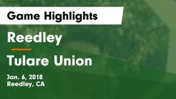 Reedley  vs Tulare Union Game Highlights - Jan. 6, 2018