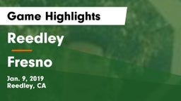 Reedley  vs Fresno  Game Highlights - Jan. 9, 2019