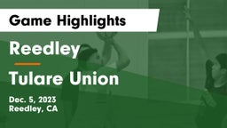 Reedley  vs Tulare Union  Game Highlights - Dec. 5, 2023