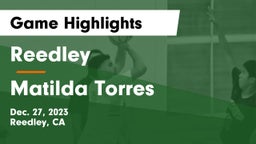 Reedley  vs Matilda Torres Game Highlights - Dec. 27, 2023