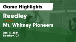 Reedley  vs Mt. Whitney  Pioneers Game Highlights - Jan. 5, 2024