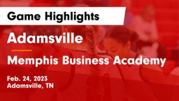 Adamsville  vs Memphis Business Academy Game Highlights - Feb. 24, 2023