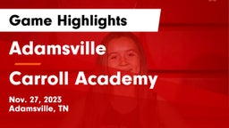 Adamsville  vs Carroll Academy Game Highlights - Nov. 27, 2023