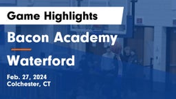 Bacon Academy  vs Waterford Game Highlights - Feb. 27, 2024