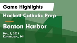 Hackett Catholic Prep vs Benton Harbor  Game Highlights - Dec. 8, 2021