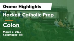 Hackett Catholic Prep vs Colon  Game Highlights - March 9, 2023
