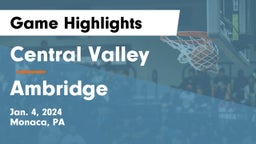 Central Valley  vs Ambridge  Game Highlights - Jan. 4, 2024