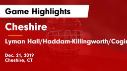 Cheshire  vs Lyman Hall/Haddam-Killingworth/Coginchaug Game Highlights - Dec. 21, 2019