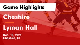 Cheshire  vs Lyman Hall  Game Highlights - Dec. 18, 2021