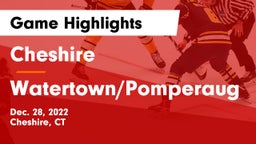 Cheshire  vs Watertown/Pomperaug Game Highlights - Dec. 28, 2022