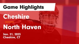 Cheshire  vs North Haven  Game Highlights - Jan. 21, 2023