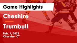 Cheshire  vs Trumbull  Game Highlights - Feb. 4, 2023