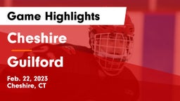 Cheshire  vs Guilford Game Highlights - Feb. 22, 2023