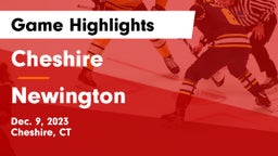 Cheshire  vs Newington  Game Highlights - Dec. 9, 2023