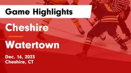 Cheshire  vs Watertown Game Highlights - Dec. 16, 2023