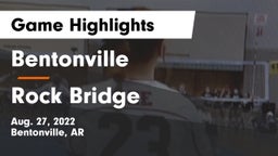 Bentonville  vs Rock Bridge  Game Highlights - Aug. 27, 2022