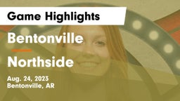 Bentonville  vs Northside  Game Highlights - Aug. 24, 2023