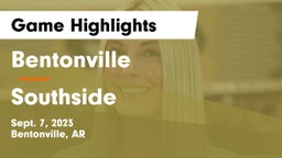 Bentonville  vs Southside Game Highlights - Sept. 7, 2023