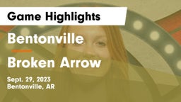 Bentonville  vs Broken Arrow  Game Highlights - Sept. 29, 2023