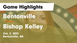 Bentonville  vs Bishop Kelley  Game Highlights - Oct. 2, 2023