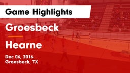 Groesbeck  vs Hearne  Game Highlights - Dec 06, 2016