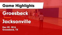 Groesbeck  vs Jacksonville  Game Highlights - Dec 09, 2016